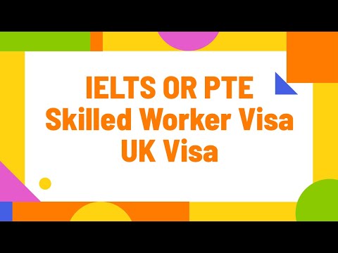 Ielts or PTE | UK Visa | Skilled worker visa