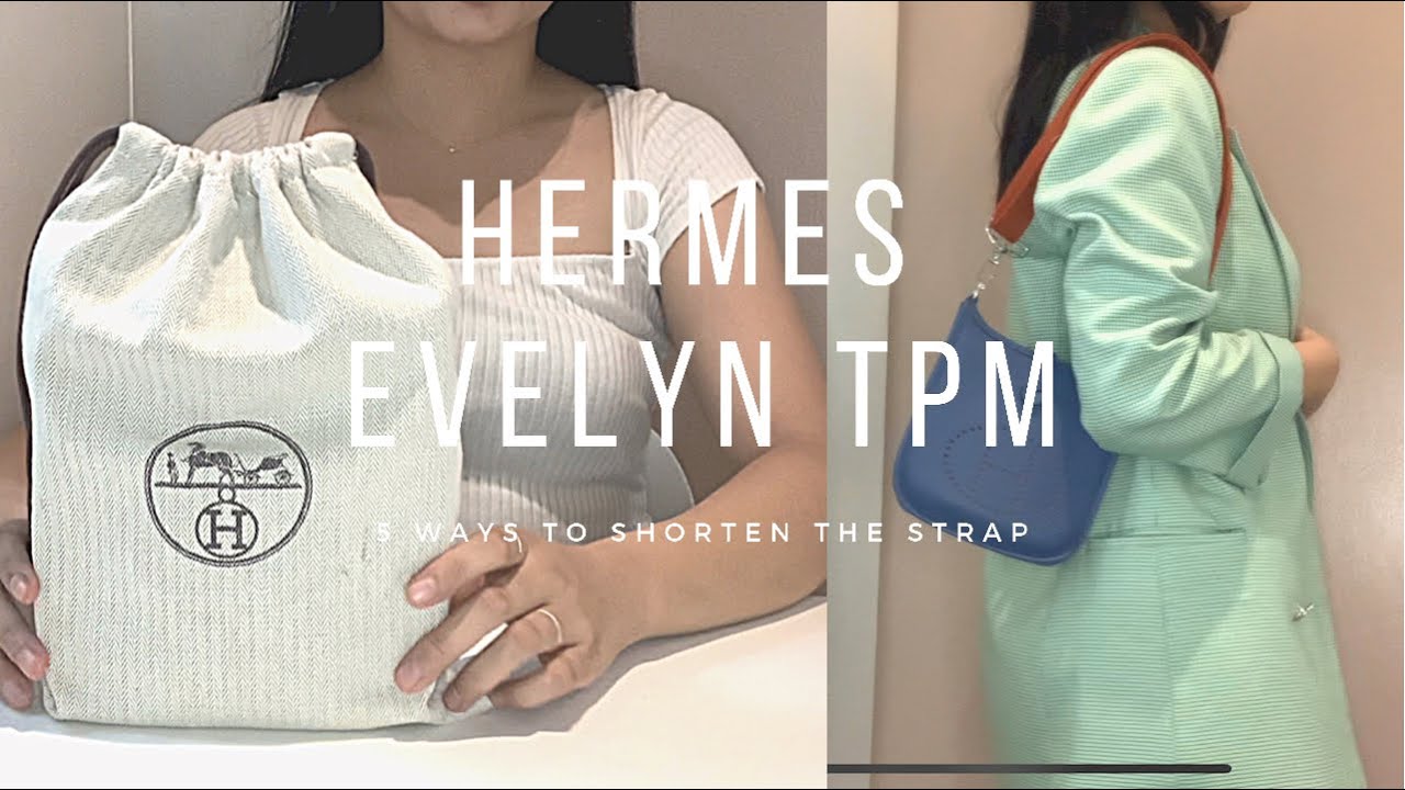 HERMES EVELYNE TPM  5 tips to shorten the strap 