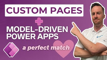 Custom Pages & Model-Driven Power Apps - The Perfect Match 💖