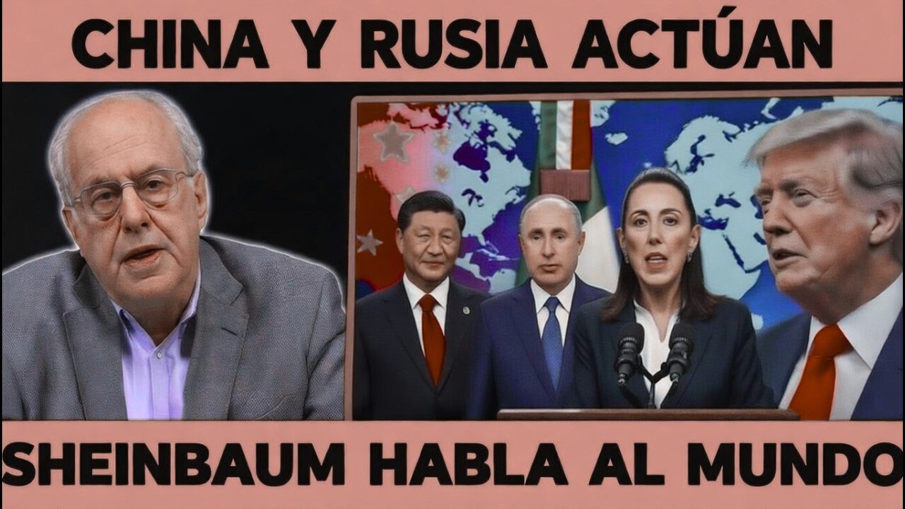 ¡Trump se rinde con México! China y Rusia mueven el tablero… y Sheinbaum pone las reglas