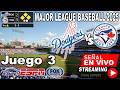 Donde ver Dodgers vs. Blue Jays En Vivo y A que hora es JUEGO 3 Serie Mundial 2025 MLB | Analisis