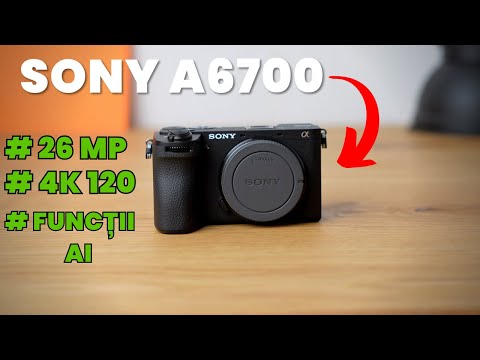 HANDS On - Sony A6700  - cine mai are nevoie de full frame?