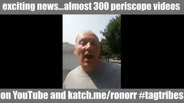 exciting 300 periscope videos YouTube & katch.me/ronorr | RonOrr.com | Friction-Free Habit Loops