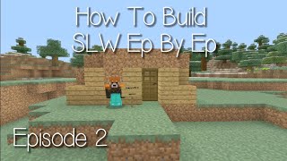 How To Build SLW Ep By Ep - Episode 2