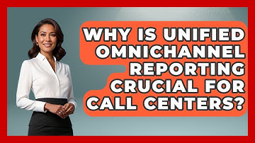 Why Is Unified Omnichannel Reporting Crucial For Call Centers? - Call Center Pro Strategies