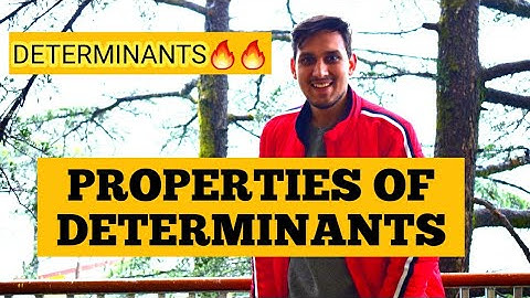 Properties of Determinants | Part-2 Determinants | Class 12th