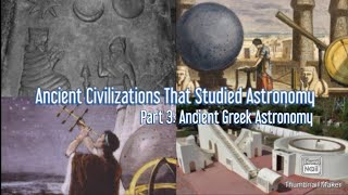 Ancient Civilizations That Studied Astronomy Part 3: Ancient Greek Astronomy