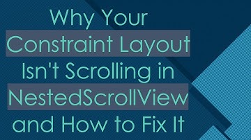 Why Your Constraint Layout Isn