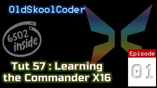 Tutorial 57:01 - Learning The Commander X16