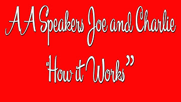 AA Speakers - Joe and Charlie - "How it Works: - The Big Book Comes Alive