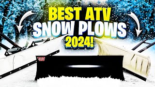 TOP 7 Best ATV Snow Plows Of The Year 2024!