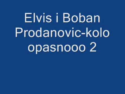 Elvis i Boban Prodanovic-kolo opasnoooo 2