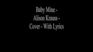 Video thumbnail of "Baby Mine - Alison Krauss - Cover With Lyrics"