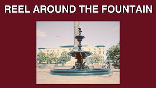 Reel Around The Fountain! live #72