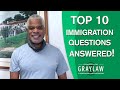 GrayLaw TV Answers Top 10 Immigration Questions - Green Card Interview Marriage USCIS