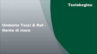 Umberto Tozzi & Raf - Gente di mare, Letras
