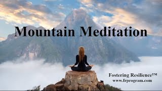 Guided 10 Minute Mountain Meditation | Become the Mountain