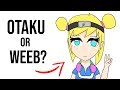 What's the difference between Otaku and Weeb?