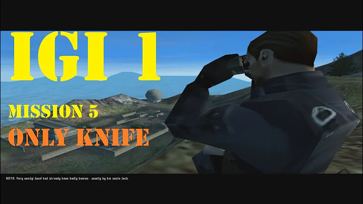 Knife Only ' IGI 1 Mission 5