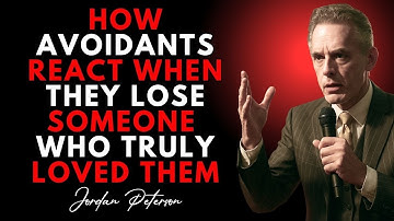How Avoidants React When They Lose Someone Who Truly Loved Them  #JordanPetersonSpeech