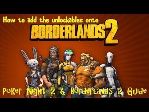 Poker Night 2: How to add the unlockables onto Borderlands 2