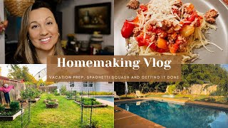 Vacation Prep | Spaghetti Squash and Getting it Done | Homemaking Vlog