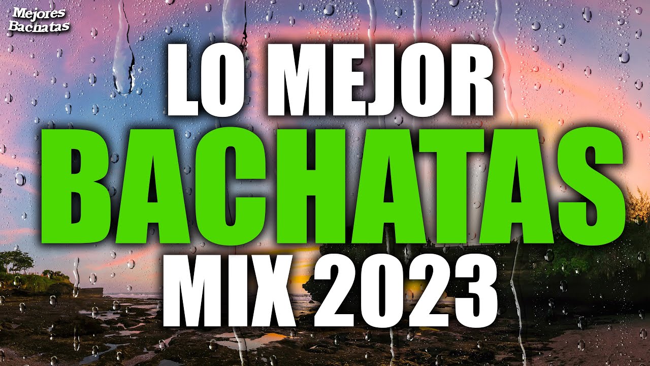 MIX DE BACHATA 2024 💕 LO MAS NUEVO 2024 💕 LO MAS SONADO 2024 💕 YouTube