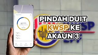 Cara Pindahkan Duit KWSP ke Akaun 3 | Akaun Fleksibel