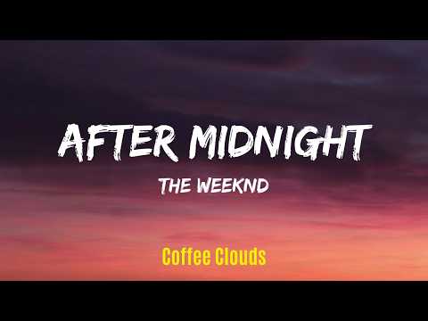 After Midnight 🌙 The Weeknd (Lyrics)