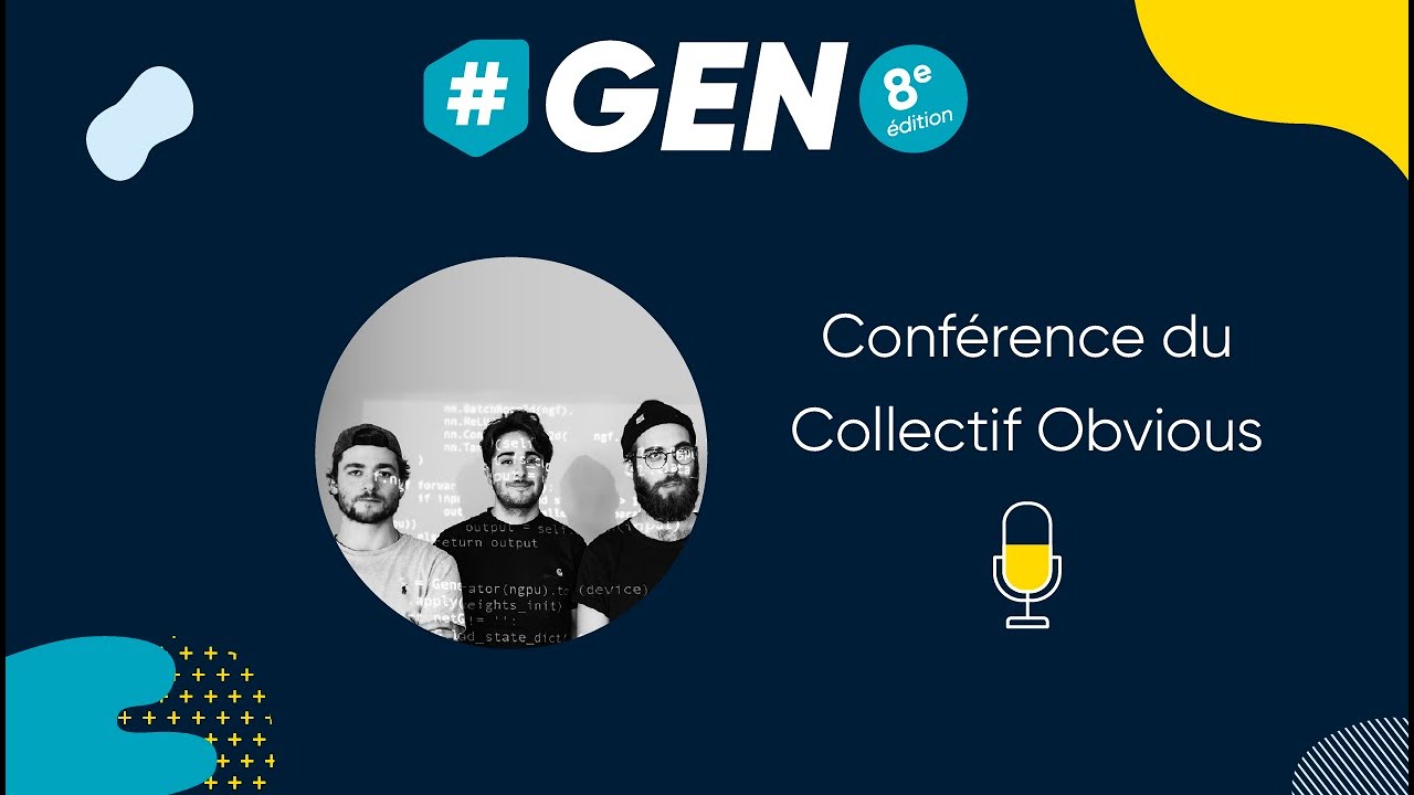 Conférence • Collectif Obvious • L'IA au service de la création artistique #GEN2020