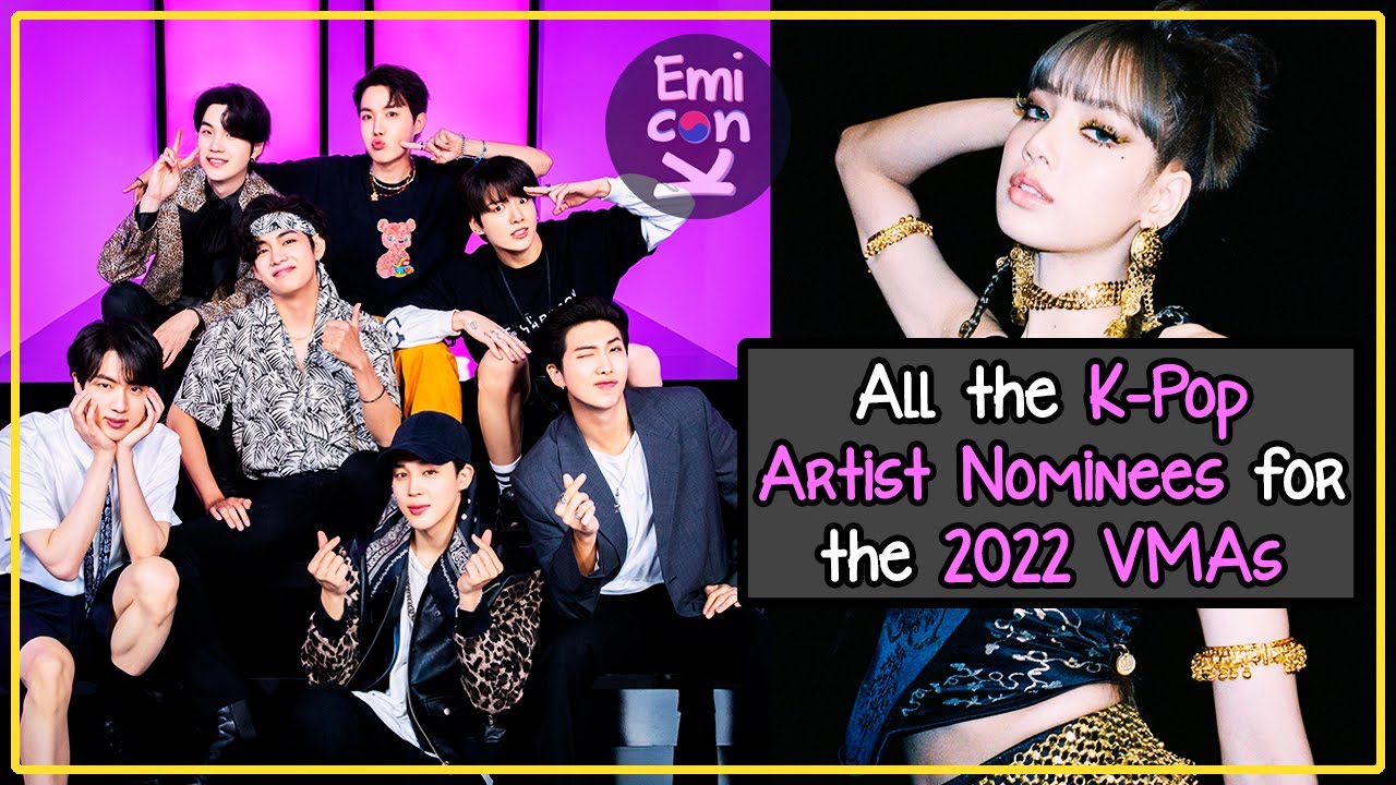 All the KPop Artist Nominees for the 2022 VMAs YouTube