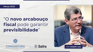 Conjuntura Safra | O novo arcabouço fiscal e o cenário econômico atual - Rodrigo Maia e Joaquim Levy
