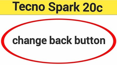 Tecno Spark 20c me back button change kaise karen, how to change back button