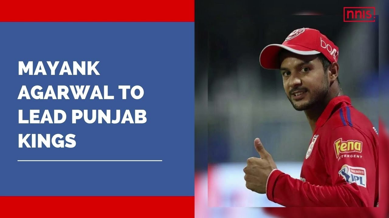 Mayank Agarwal To Lead Punjab Kings