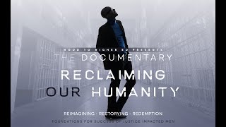 The documentary, 'RECLAIMING OUR HUMANITY',  Trailer