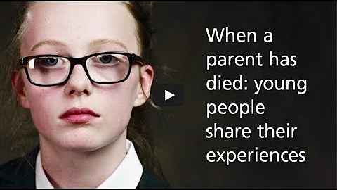 When a parent has died : young people share their experiences - DayDayNews