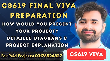 CS619 Final Viva Preparation & Diagram Explanation | How to Present CS619 Final Year Project in VIVA