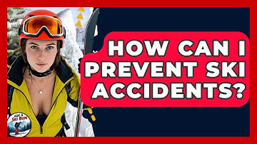 How Can I Prevent Ski Accidents? - Ask A Ski Bum