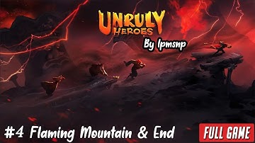 Unruly Heroes Full Game Walkhthrough Final Part 04 : Flaming Mountain & End