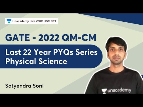 GATE- 2022 QM-CM Last 22 Year PYQs Series|Physical Science | Satyendra Soni | Unacademy Live CSIR