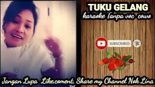 TUKU GELANG ,KARAOKE  DUET TANPA VOC COWO COVER NOK LINA