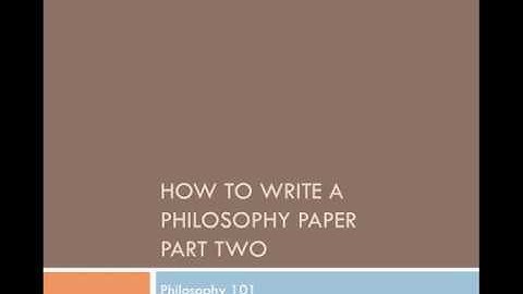 How to Write a Philosophy Paper Video Two