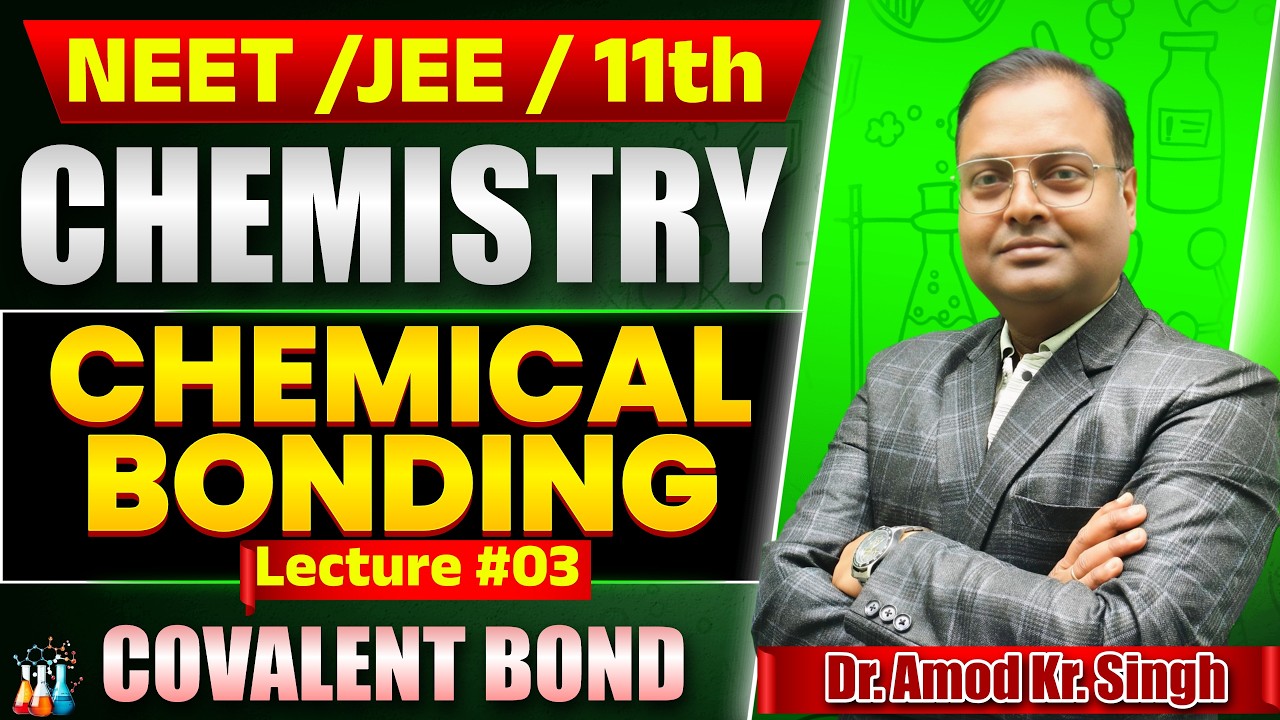COVALENT BOND  |Chemical Bonding Class 11 |  Lecture 03 | JEE/NEET / Bihar/CBSE Board | Patna
