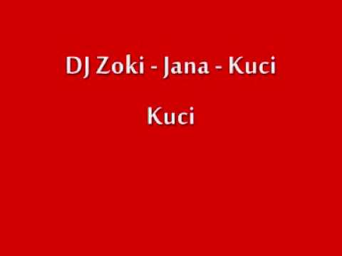 DJ Zoki- Jana - Kuci Kuci RemiX