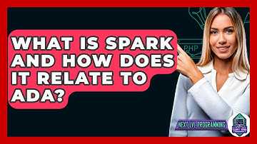 What Is SPARK And How Does It Relate To Ada? - Next LVL Programming