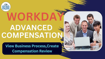 View Business Process Create Compensation Rev| Workday Advanced Compensation Training | CyberBrainer