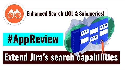 AppReview - Enhanced Search JQL & Subqueries for Jira Cloud