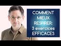 Comment mieux respirer: 3 exercices efficaces