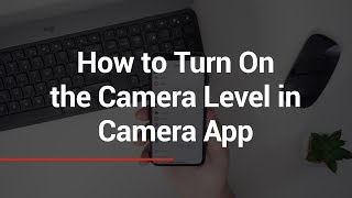 How to Turn On the Camera Level in Camera App screenshot 5