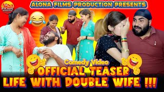 One Pati Do Biwi!!! Life With Double Wife (Teaser)!!! II Hindi Comedy Video II ALONA FILMS